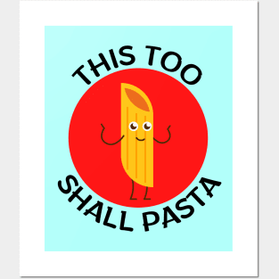 This Too Shall Pasta | Pasta Pun Posters and Art